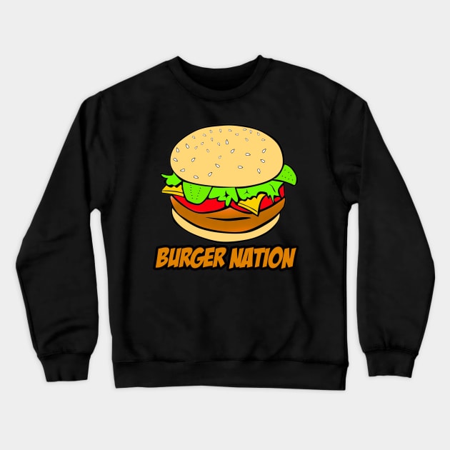 Burger Nation Tee Crewneck Sweatshirt by Jbug08x